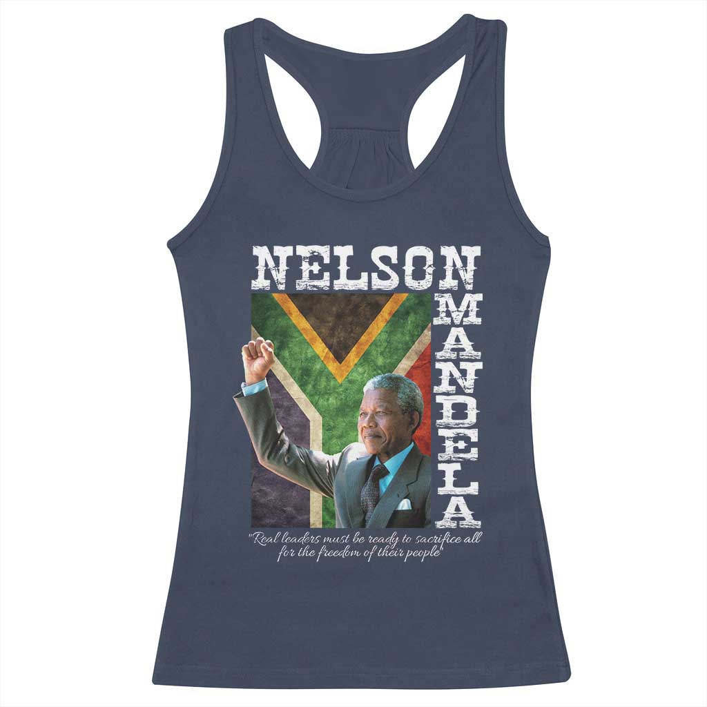 Nelson Mandela Quote Racerback Tank Top Real Leaders Must Be Ready To Sacrifice All For The Freedom