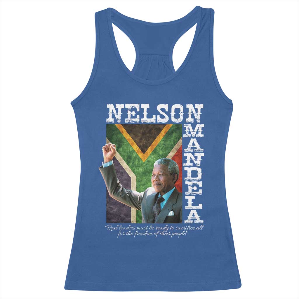 Nelson Mandela Quote Racerback Tank Top Real Leaders Must Be Ready To Sacrifice All For The Freedom