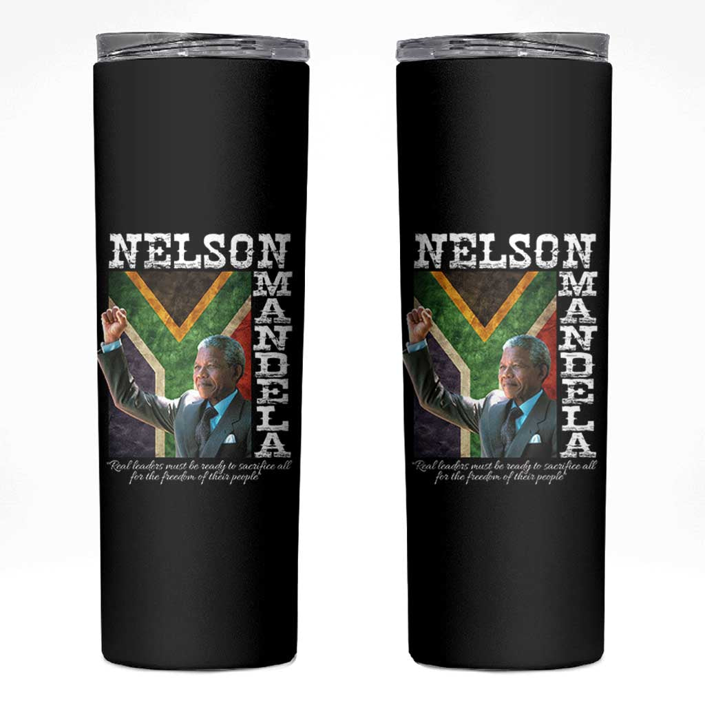 Nelson Mandela Quote Skinny Tumbler Real Leaders Must Be Ready To Sacrifice All For The Freedom
