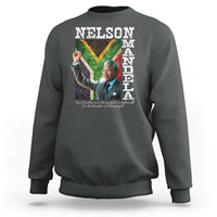 Nelson Mandela Quote Sweatshirt Real Leaders Must Be Ready To Sacrifice All For The Freedom