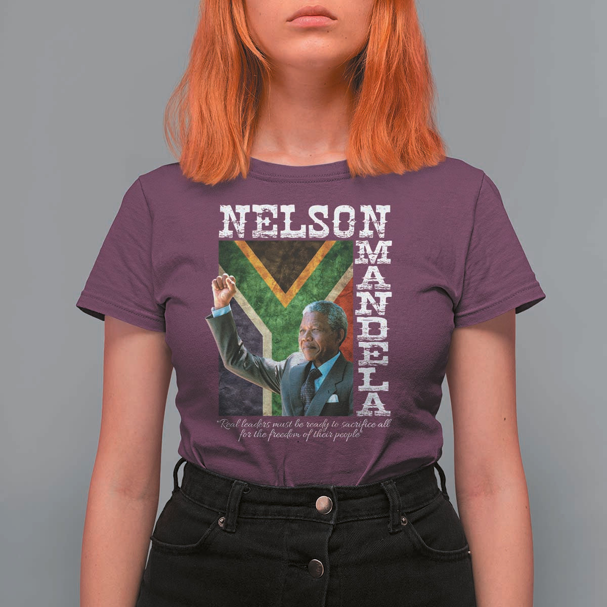 Nelson Mandela Quote T Shirt For Women Real Leaders Must Be Ready To Sacrifice All For The Freedom