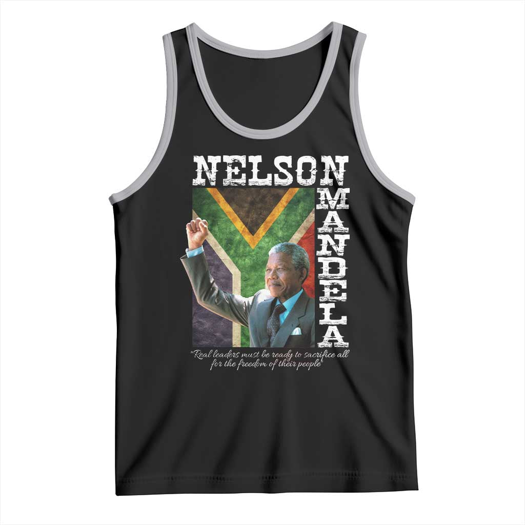 Nelson Mandela Quote Tank Top Real Leaders Must Be Ready To Sacrifice All For The Freedom