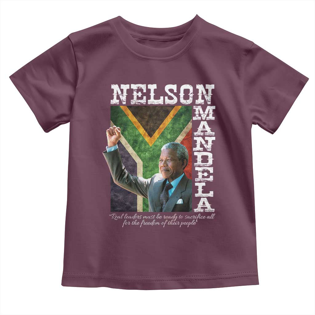 Nelson Mandela Quote Toddler T Shirt Real Leaders Must Be Ready To Sacrifice All For The Freedom