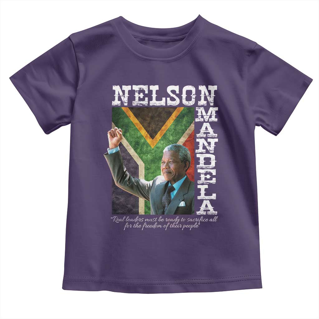 Nelson Mandela Quote Toddler T Shirt Real Leaders Must Be Ready To Sacrifice All For The Freedom