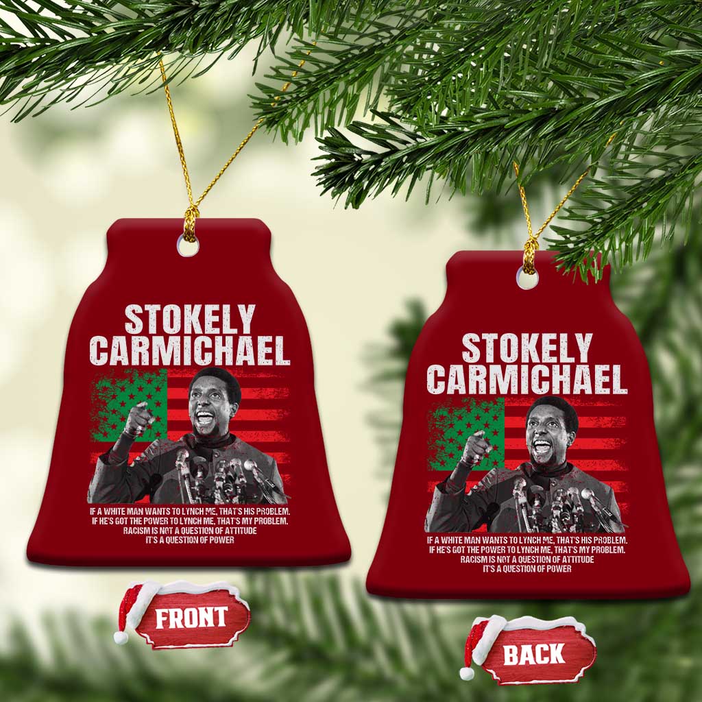 Stokely Carmichael Quote Ceramic Ornament Racism Is Not A Question Of Attitude It's A Question Of Power