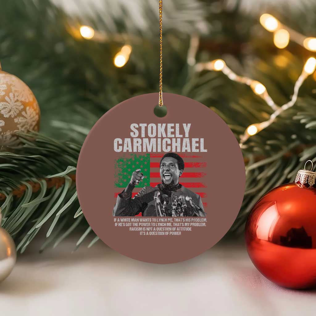 Stokely Carmichael Quote Ceramic Ornament Racism Is Not A Question Of Attitude It's A Question Of Power