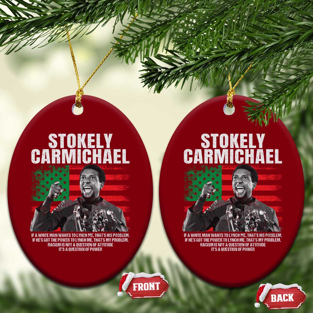 Stokely Carmichael Quote Ceramic Ornament Racism Is Not A Question Of Attitude It's A Question Of Power