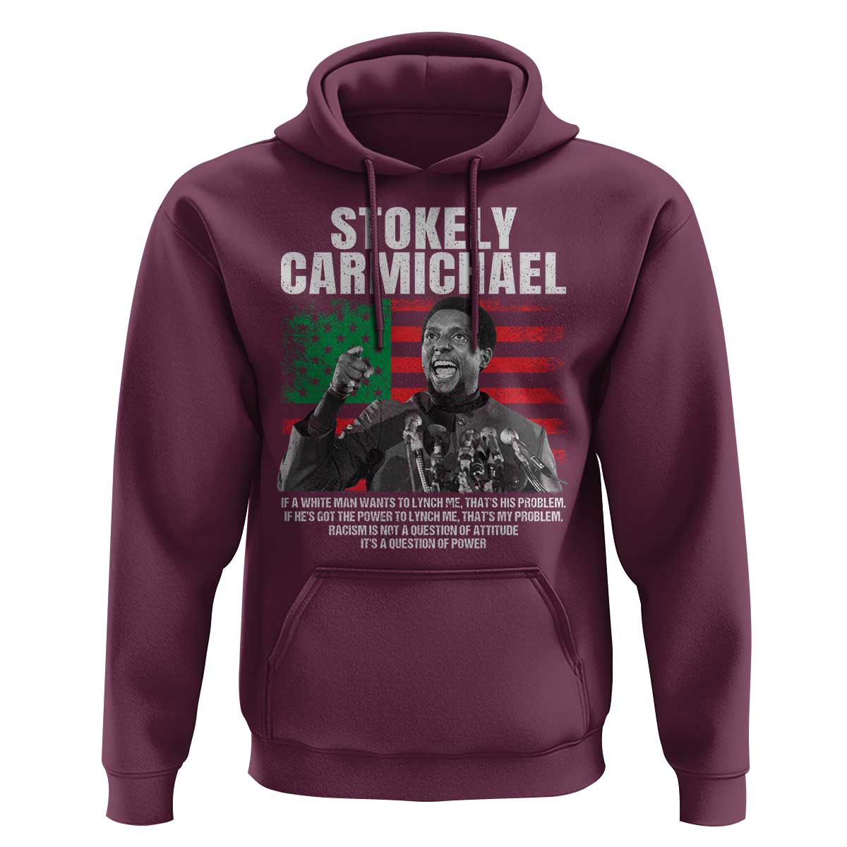 Stokely Carmichael Quote Hoodie Racism Is Not A Question Of Attitude It's A Question Of Power