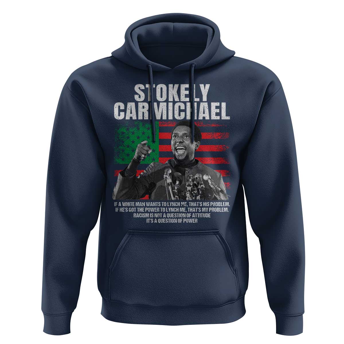 Stokely Carmichael Quote Hoodie Racism Is Not A Question Of Attitude It's A Question Of Power