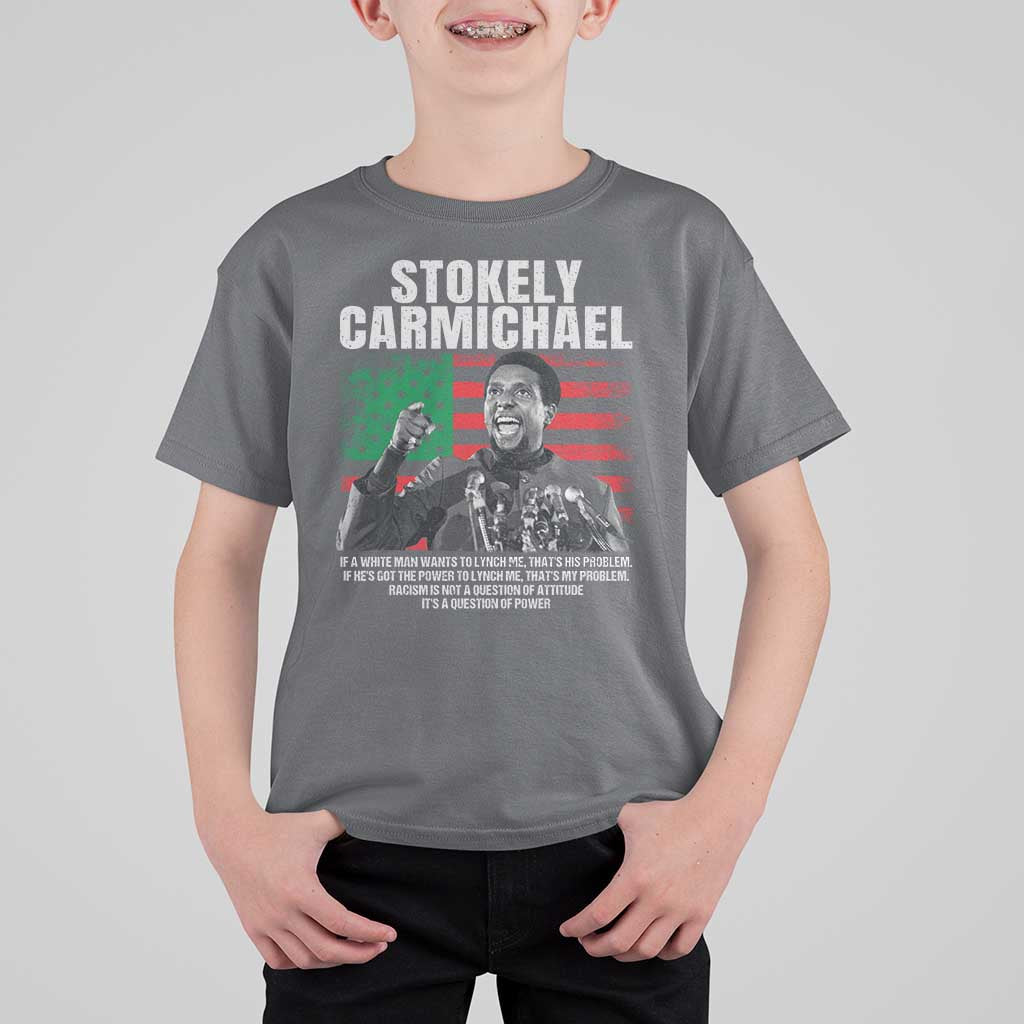 Stokely Carmichael Quote T Shirt For Kid Racism Is Not A Question Of Attitude It's A Question Of Power