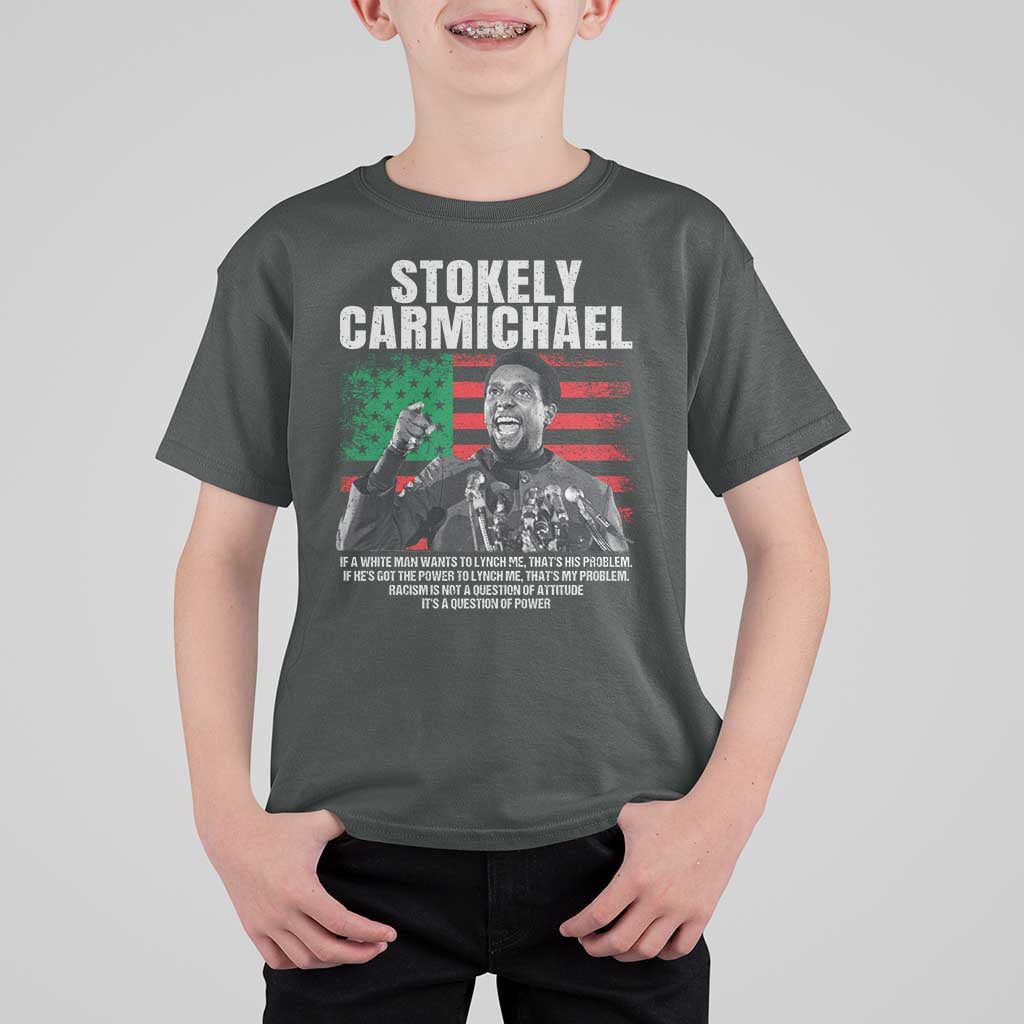 Stokely Carmichael Quote T Shirt For Kid Racism Is Not A Question Of Attitude It's A Question Of Power