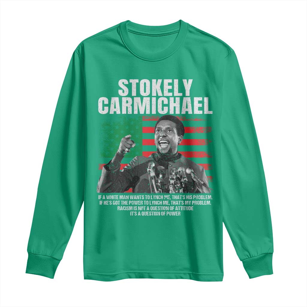 Stokely Carmichael Quote Long Sleeve Shirt Racism Is Not A Question Of Attitude It's A Question Of Power