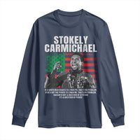 Stokely Carmichael Quote Long Sleeve Shirt Racism Is Not A Question Of Attitude It's A Question Of Power