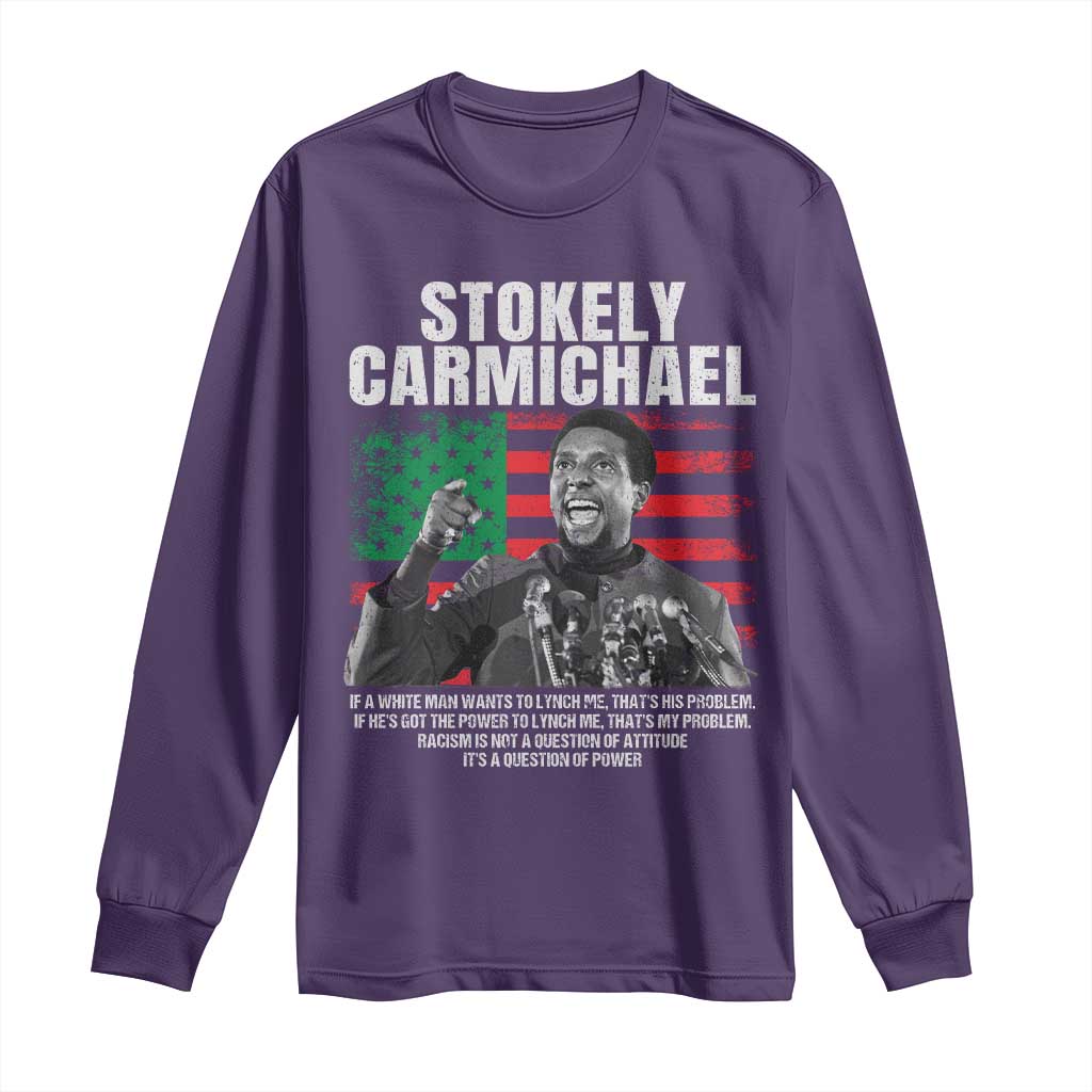 Stokely Carmichael Quote Long Sleeve Shirt Racism Is Not A Question Of Attitude It's A Question Of Power