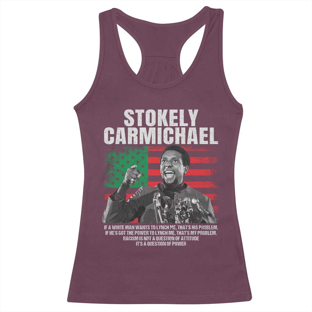 Stokely Carmichael Quote Racerback Tank Top Racism Is Not A Question Of Attitude It's A Question Of Power