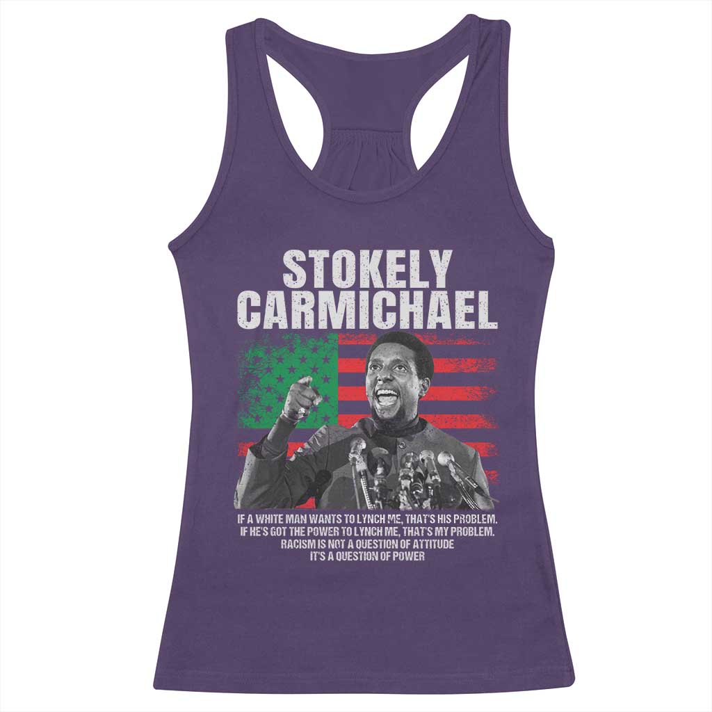 Stokely Carmichael Quote Racerback Tank Top Racism Is Not A Question Of Attitude It's A Question Of Power