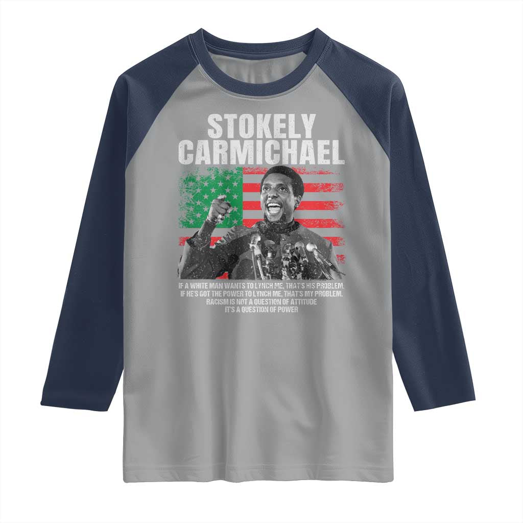 Stokely Carmichael Quote Raglan Shirt Racism Is Not A Question Of Attitude It's A Question Of Power