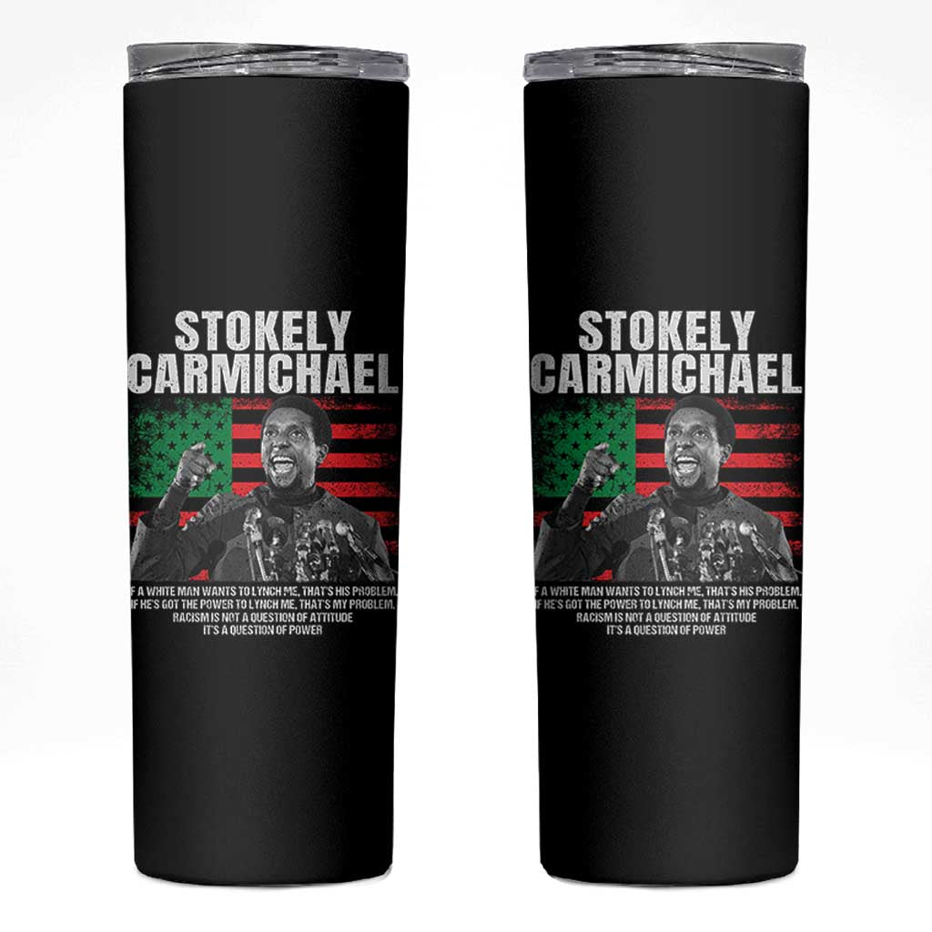 Stokely Carmichael Quote Skinny Tumbler Racism Is Not A Question Of Attitude It's A Question Of Power