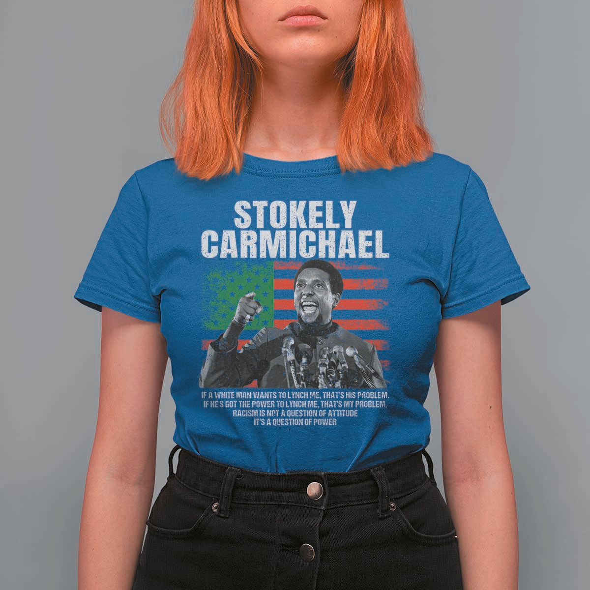 Stokely Carmichael Quote T Shirt For Women Racism Is Not A Question Of Attitude It's A Question Of Power