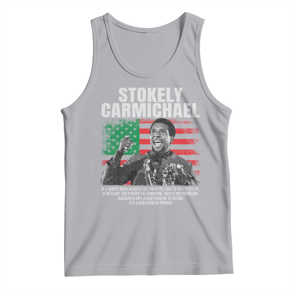 Stokely Carmichael Quote Tank Top Racism Is Not A Question Of Attitude It's A Question Of Power
