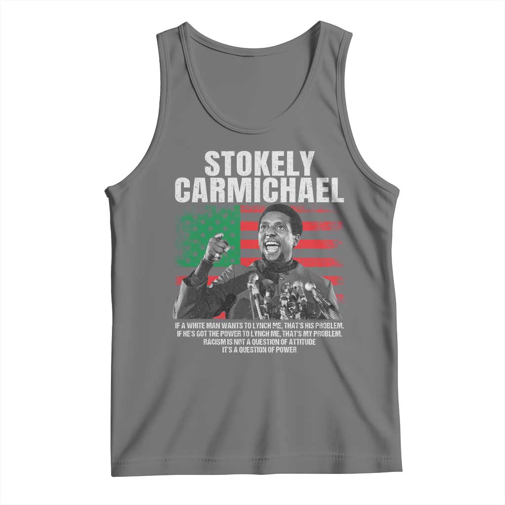 Stokely Carmichael Quote Tank Top Racism Is Not A Question Of Attitude It's A Question Of Power