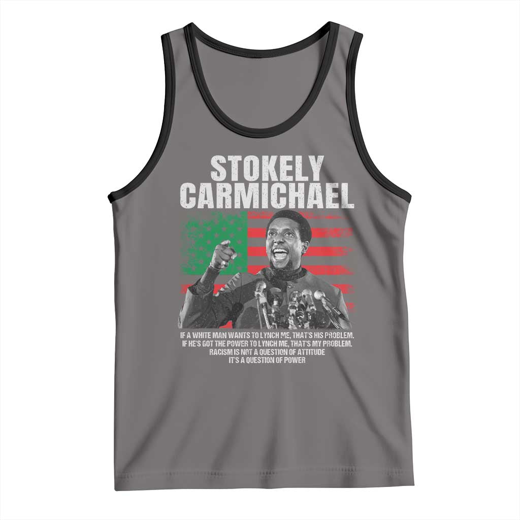 Stokely Carmichael Quote Tank Top Racism Is Not A Question Of Attitude It's A Question Of Power