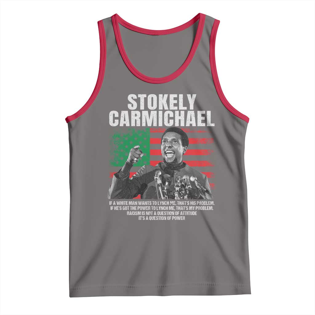 Stokely Carmichael Quote Tank Top Racism Is Not A Question Of Attitude It's A Question Of Power