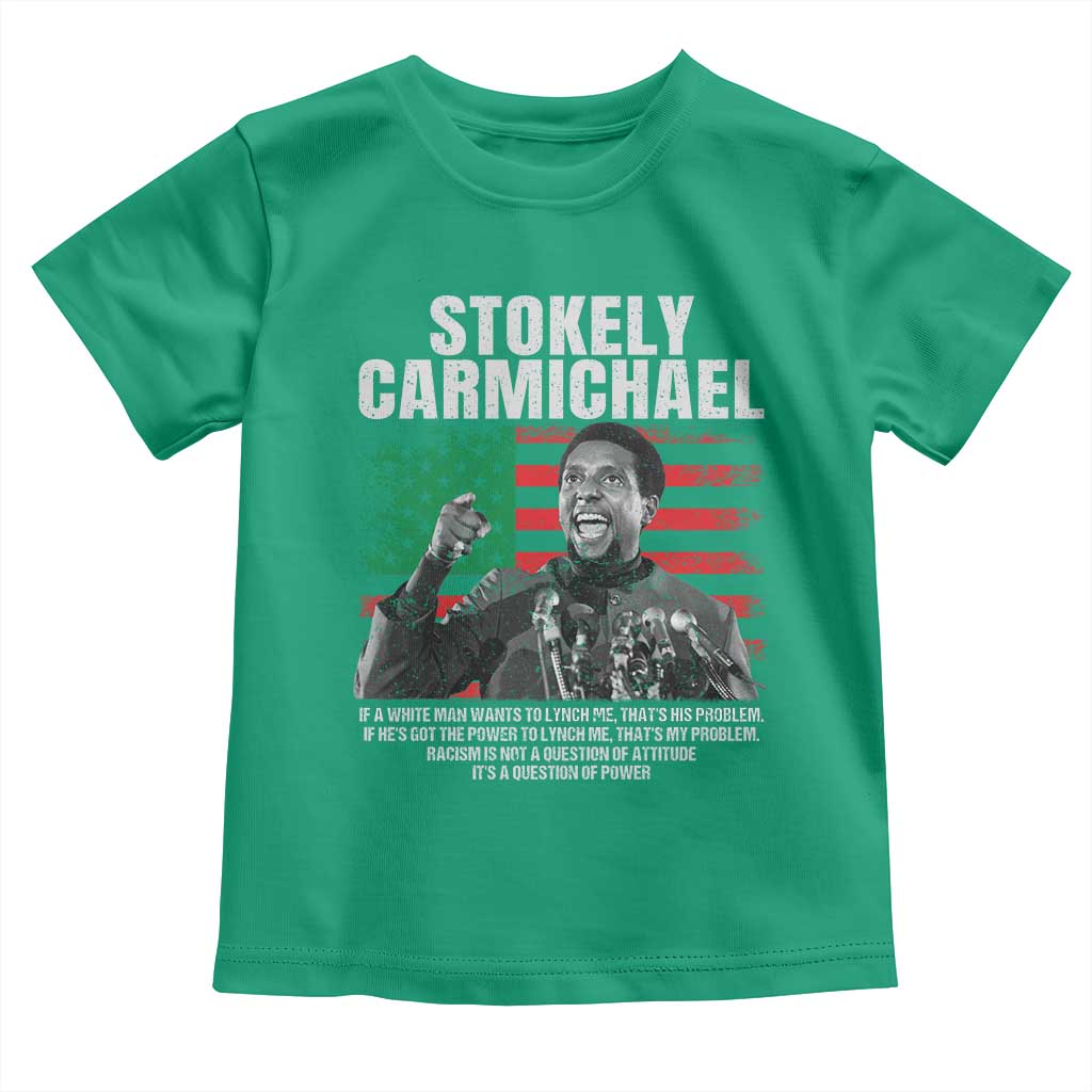 Stokely Carmichael Quote Toddler T Shirt Racism Is Not A Question Of Attitude It's A Question Of Power