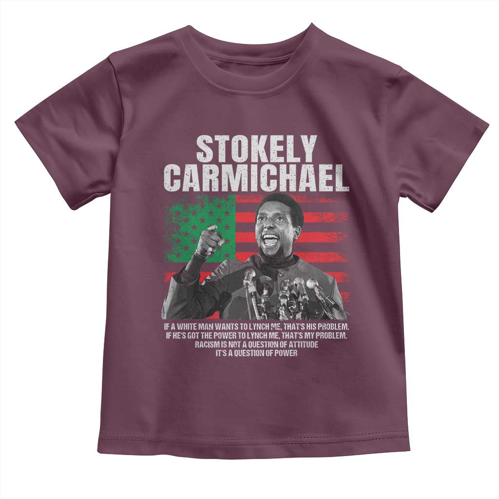 Stokely Carmichael Quote Toddler T Shirt Racism Is Not A Question Of Attitude It's A Question Of Power