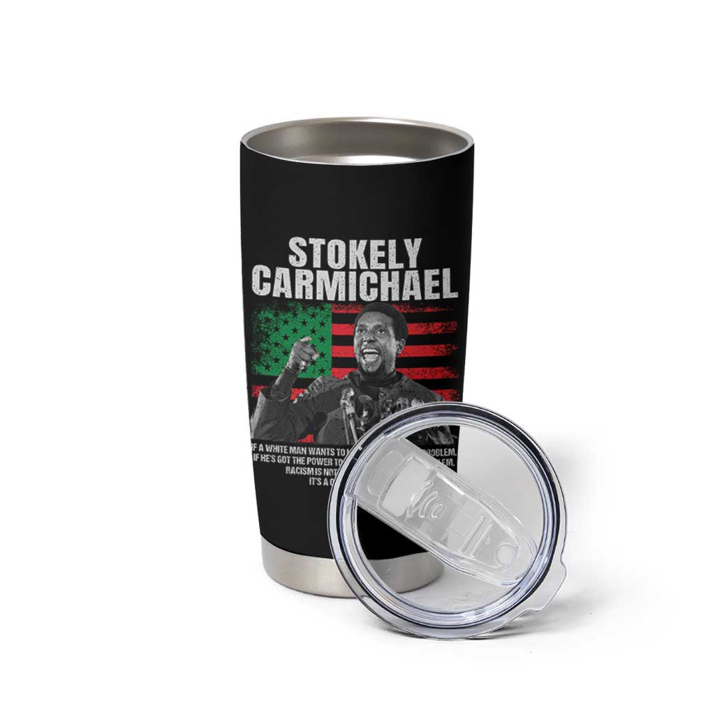 Stokely Carmichael Quote Tumbler Cup Racism Is Not A Question Of Attitude It's A Question Of Power