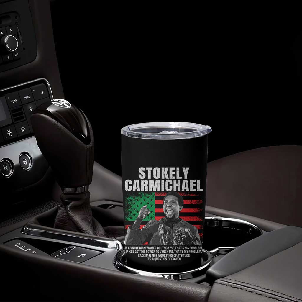Stokely Carmichael Quote Tumbler Cup Racism Is Not A Question Of Attitude It's A Question Of Power