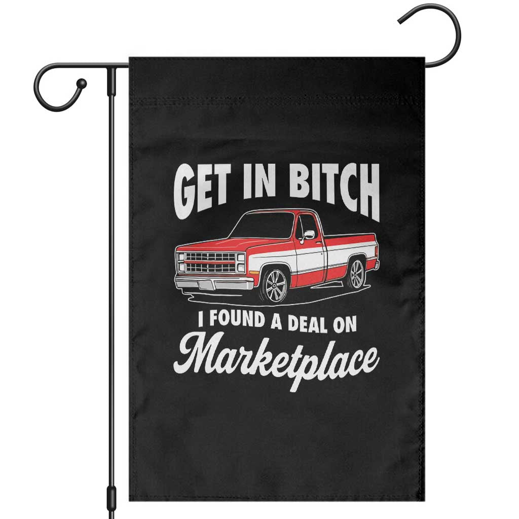 Funny Get in Bitch I Found A Deal On Marketplace Meme Garden Flag - Wonder Print Shop