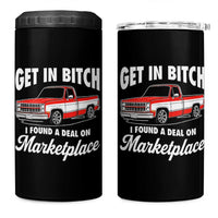 Funny Get in Bitch I Found A Deal On Marketplace Meme 4 in 1 Can Cooler Tumbler - Wonder Print Shop