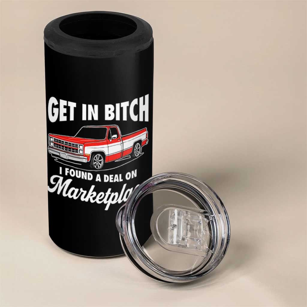Funny Get in Bitch I Found A Deal On Marketplace Meme 4 in 1 Can Cooler Tumbler - Wonder Print Shop