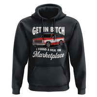 Funny Get in Bitch I Found A Deal On Marketplace Meme Hoodie - Wonder Print Shop