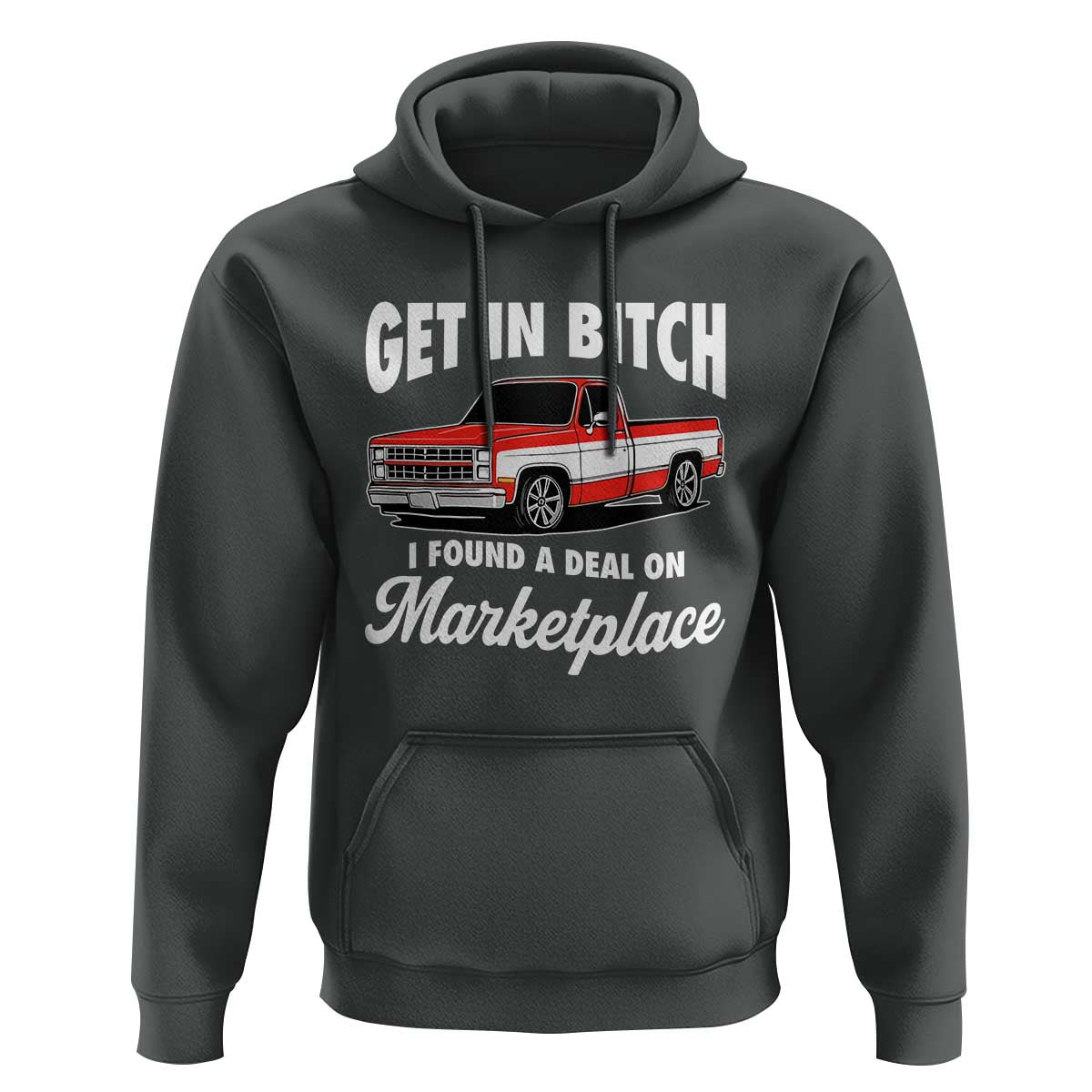 Funny Get in Bitch I Found A Deal On Marketplace Meme Hoodie - Wonder Print Shop