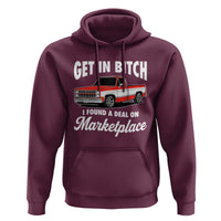Funny Get in Bitch I Found A Deal On Marketplace Meme Hoodie - Wonder Print Shop