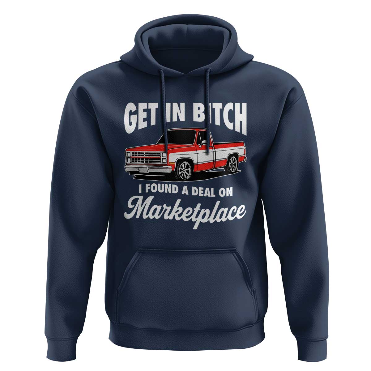 Funny Get in Bitch I Found A Deal On Marketplace Meme Hoodie - Wonder Print Shop