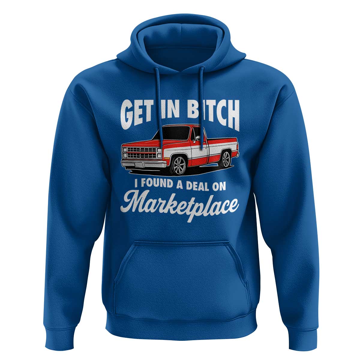 Funny Get in Bitch I Found A Deal On Marketplace Meme Hoodie - Wonder Print Shop