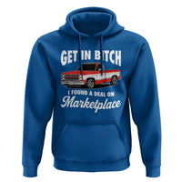Funny Get in Bitch I Found A Deal On Marketplace Meme Hoodie - Wonder Print Shop