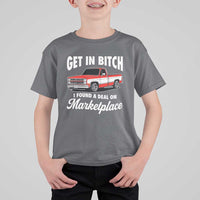 Funny Get in Bitch I Found A Deal On Marketplace Meme T Shirt For Kid - Wonder Print Shop