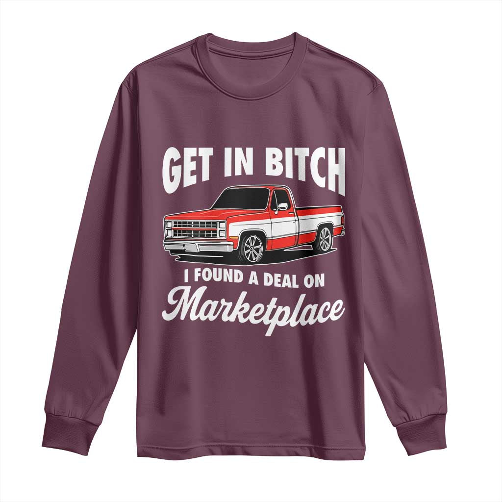 Funny Get in Bitch I Found A Deal On Marketplace Meme Long Sleeve Shirt - Wonder Print Shop