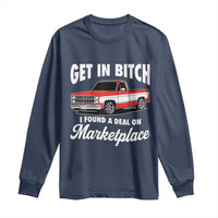 Funny Get in Bitch I Found A Deal On Marketplace Meme Long Sleeve Shirt - Wonder Print Shop