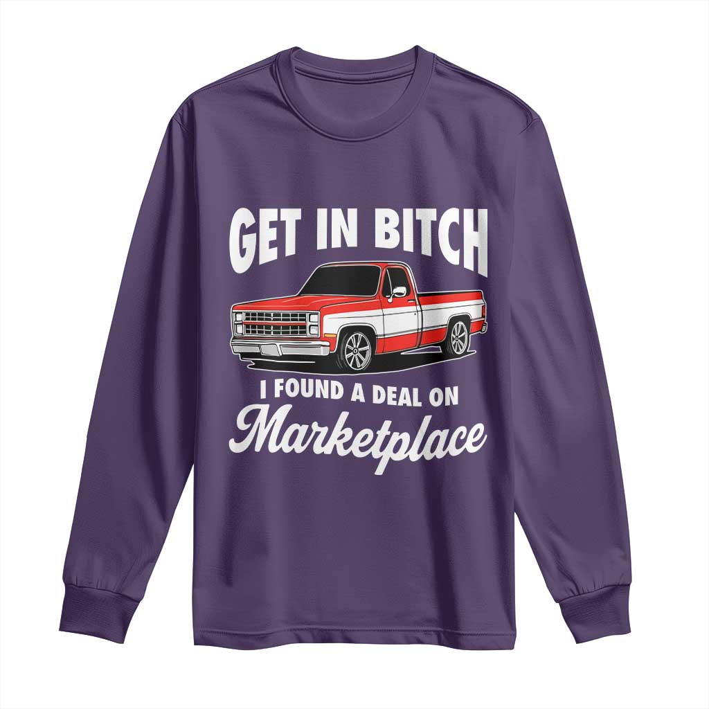 Funny Get in Bitch I Found A Deal On Marketplace Meme Long Sleeve Shirt - Wonder Print Shop