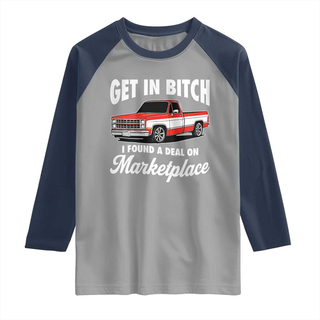 Funny Get in Bitch I Found A Deal On Marketplace Meme Raglan Shirt - Wonder Print Shop