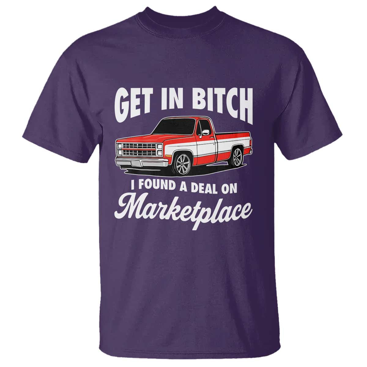 Funny Get in Bitch I Found A Deal On Marketplace Meme T Shirt - Wonder Print Shop