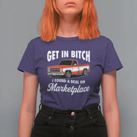 Funny Get in Bitch I Found A Deal On Marketplace Meme T Shirt For Women - Wonder Print Shop