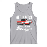 Funny Get in Bitch I Found A Deal On Marketplace Meme Tank Top - Wonder Print Shop