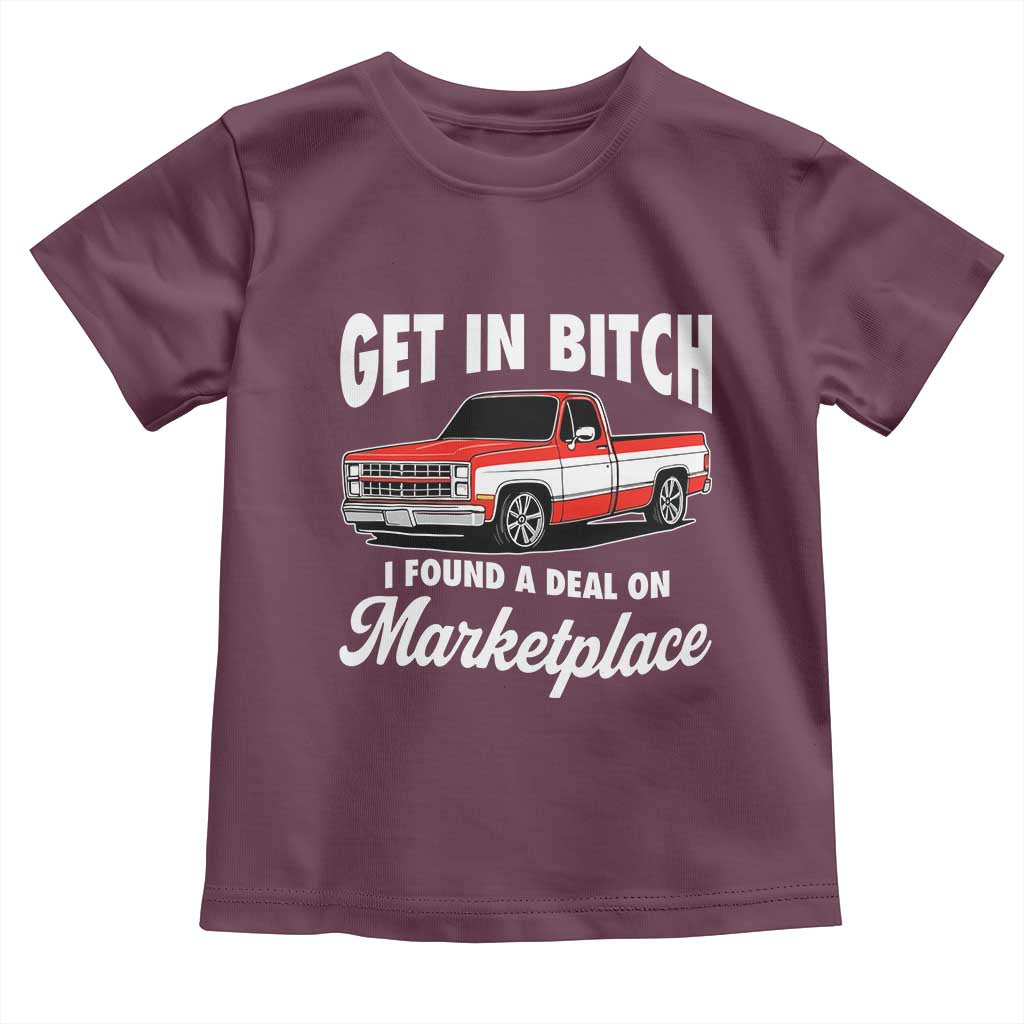 Funny Get in Bitch I Found A Deal On Marketplace Meme Toddler T Shirt - Wonder Print Shop