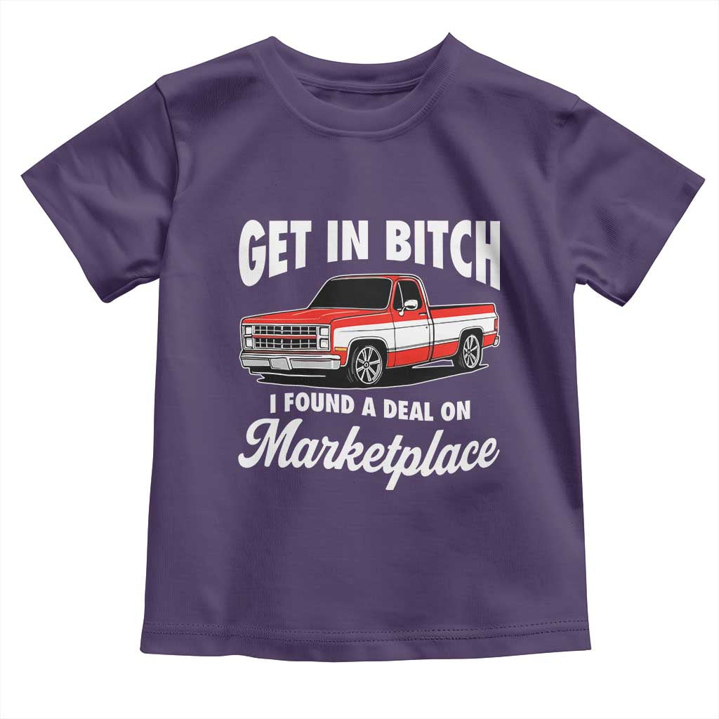 Funny Get in Bitch I Found A Deal On Marketplace Meme Toddler T Shirt - Wonder Print Shop